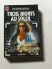 Trois Morts Au Soleil. Sadoul Jacques