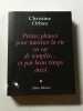 Petites Phrases pour traverser la vie en cas de temp&ecirc;te...et par beau temps aussi. Orban Christine
