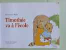 Timoth&eacute;e va &agrave; l'&eacute;cole. Rosemary Wells