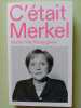 C'&eacute;tait Merkel. Marion Van Renterghem