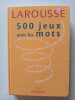 500 jeux avec les mots. Raval Laurent  Leguay Thierry
