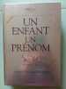 Un enfant un pr&eacute;nom. De Aaron &agrave; Zo&eacute;. Chabot Michel