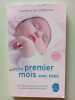 Votre premier mois avec b&eacute;b&eacute;. Cambronne Laurence de