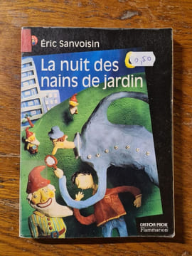 La Nuit des nains de jardin. Sanvoisin Eric