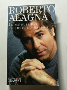 Je ne suis pas le fruit du hasard. Alagna Roberto Mazingarbe Danièle