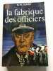 La fabrique des officiers. H. H. Kirst