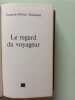 Le Regard du voyageur (Club pour vous Hachette). ROUSEAU F.-O