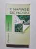 La folle journ&eacute;e ou Le mariage de Figaro. Pierre-Augustin Caron De Beaumarchais  Bernard Combeaud