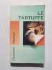 Le tartuffe ( texte integral + dossiers pedagogique ). Moli&egrave;re