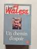 Un chemin d'espoir. Walesa Lech