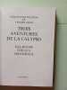 Trois aventures de la Calypso. Jacques-Yves Cousteau et Philippe Diol&eacute;