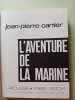 L'aventure de la marine. Jean-pierre Cartier