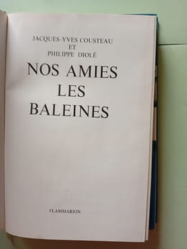 Nos amies les baleines. Jacques-Yves Cousteau et Philippe Diolé