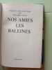 Nos amies les baleines. Jacques-Yves Cousteau et Philippe Diol&eacute;