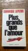 Plus grands que l'amour. LAPIERRE Dominique