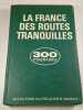 La france des routes tranquilles 300 itineraires. 