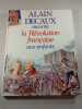 Alain Decaux raconte la R&eacute;volution fran&ccedil;aise aux enfants. Alain Decaux