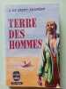 Terre des hommes. A. De Saint-Exup&eacute;ry