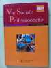 Vie sociale et Professionnelle 2de et Term. BEP - Livre &eacute;l&egrave;ve - Ed.2003. Durand Anne  Brin-Wiart Josiane  Pascal Martine