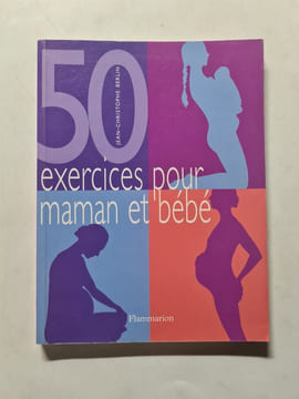 Cinquante exercices pour maman et bébé. Berlin Jean-Christophe