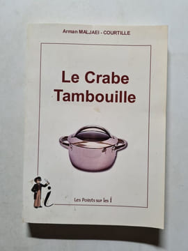 Le crabe tambouille. Arman Maljaei-Courtille
