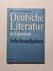 Deutsche Literatur in Epochen: Arbeitsaufgaben. Baumann-Eisenack Barbara  Oberle Brigitta