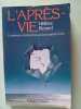 L'apres Vie - Croyances et recherches sur la vie apr&egrave;s la mort. Renard Helene