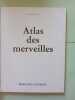 Atlas des merveilles. Collectif