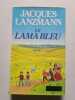 Le Lama bleu. Jacques Lanzmann