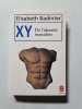 XY de l'identit&eacute; masculine. Badinter Elisabeth
