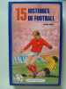 15 histoires de football. Borgal Cl&eacute;ment  Orange Alain D' (illustrations)
