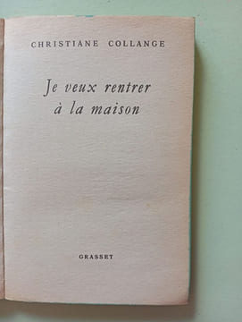 Je veux rentrer à la maison. Collange Christiane