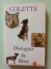 Dialogues de b&Ecirc;tes. Colette