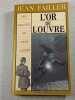 L'Or du Louvre : Une enqu&ecirc;te de Mary Lester. Failler  Jean