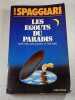Les &eacute;gouts du paradis - "sans haine sans arme et sans violence". Spaggiari Albert