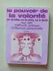 Le pouvoir de la volonte. Paul-C Jagot