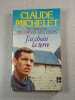 J'ai choisi la terre. Michelet Claude