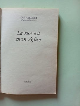 La Rue est mon église. Gilbert Guy