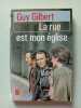 La Rue est mon &eacute;glise. Gilbert  Guy