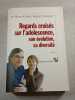 Regards crois&eacute;s sur l'adolescence - son &eacute;volution sa diversit&eacute;. Marcel Rufo Marie Choquet
