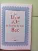 Le Livre d'Or de l'ann&eacute;e de mon Bac. Morin Jeanne-Marie  Morin Camille