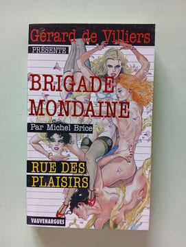 Brigade Mondaine: Rue des Plaisirs. Gérard de Villiers