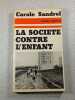 La soci&eacute;t&eacute; contre l'enfant. Carole Sandrel