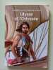 Ulysse et l'Odyss&eacute;e. Hom&egrave;re  Laffon Martine  Broutin Christian