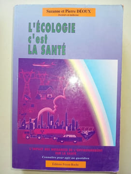L'ECOLOGIE C'EST LA SANTE. Déoux Suzanne  Déoux Pierre