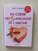 Au coeur des 5 langages de l'amour : Le secret des couples qui durent (L'&eacute;dition cadeau). Chapman Gary