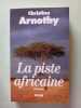 La Piste africaine. Arnothy Christine