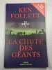 La Chute des G&eacute;ants Le si&egrave;cle 1. Ken Follett