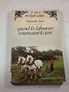 Si 1900 m'était conté... Quand les laboureurs "courtisaient" la terre. Marguerite Lecat