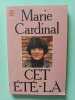 Cet &eacute;t&eacute;-l&agrave;. Marie Cardinal